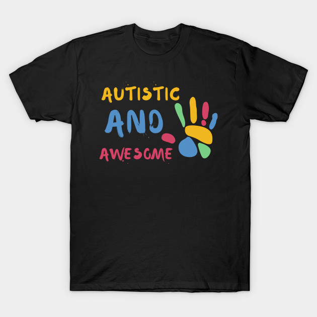 Awesome Autism Pride Shirt Quote Cute Funny Shirt Disability Awareness Autistic Adhd Aspergers Down Syndrome Cute Funny Motivational Inspirational Gift Idea by EpsilonEridani